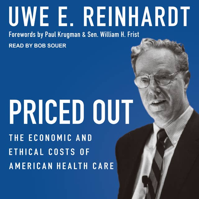 Priced Out: The Economic and Ethical Costs of American Health Care