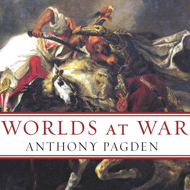 Cover for Worlds at War: The 2,500-Year Struggle Between East and West