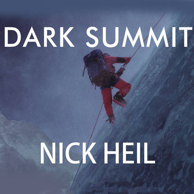 Cover for Dark Summit: The True Story of Everest's Most Controversial Season