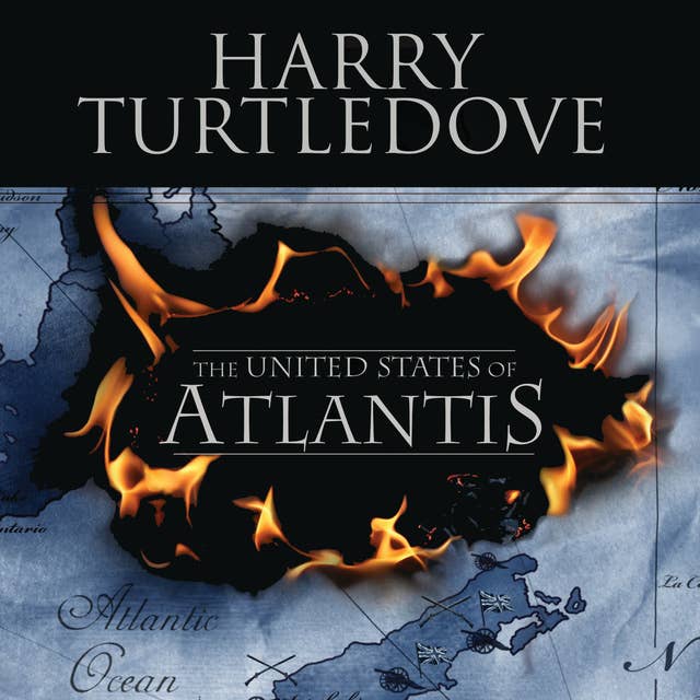 The United States of Atlantis: A Novel of Alternate History