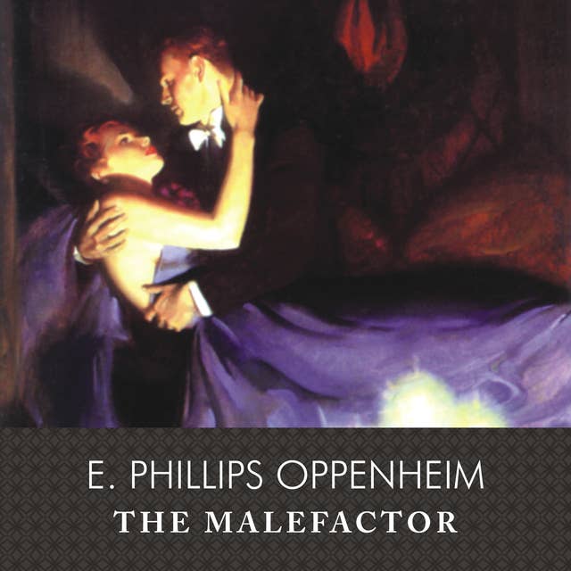 The Malefactor: Espionage, Betrayal, and Intrigue in Early 20th Century Politics