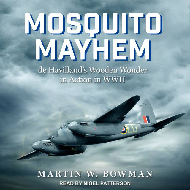 Mosquito Mayhem: de Havilland’s Wooden Wonder in Action in WWII