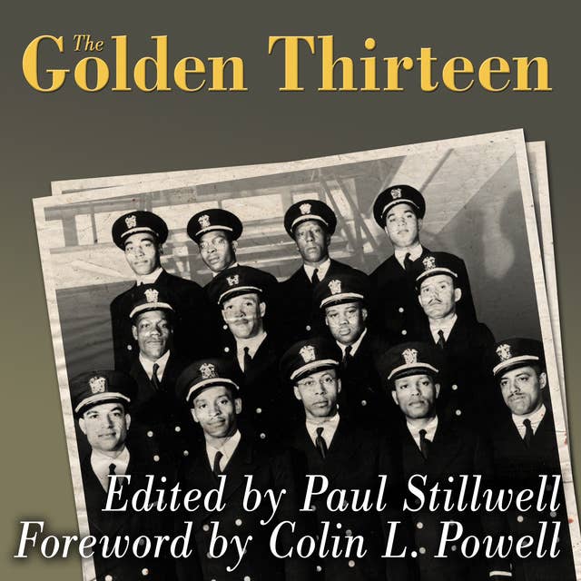 The Golden Thirteen: Recollections of the First Black Naval Officers