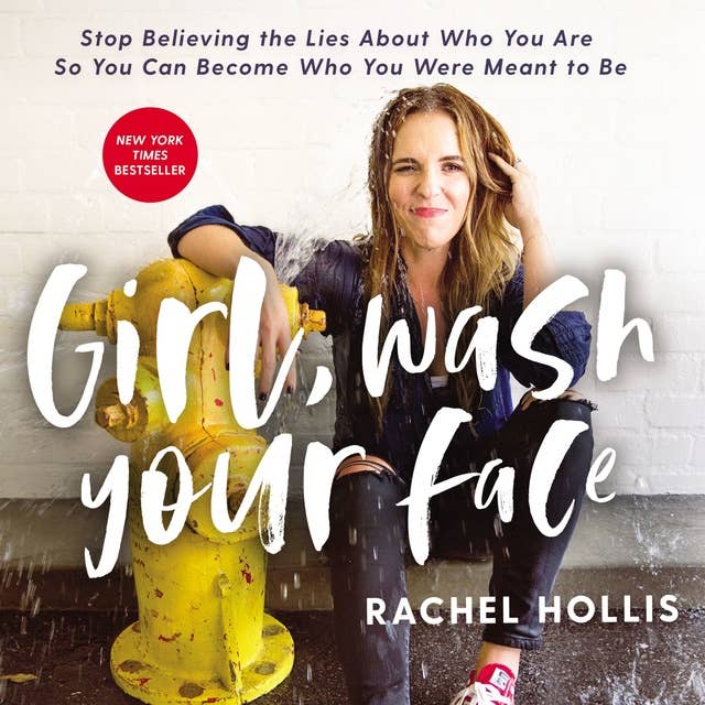 Cover for Girl, Wash Your Face: Stop Believing the Lies About Who You Are so You Can Become Who You Were Meant to Be