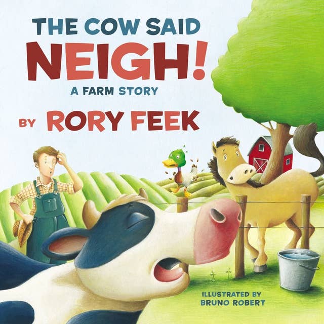 The Cow Said Neigh!: A Farm Story