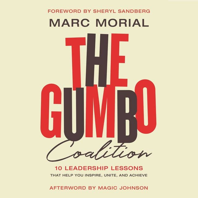 The Gumbo Coalition: 10 Leadership Lessons That Help You Inspire, Unite, and Achieve 