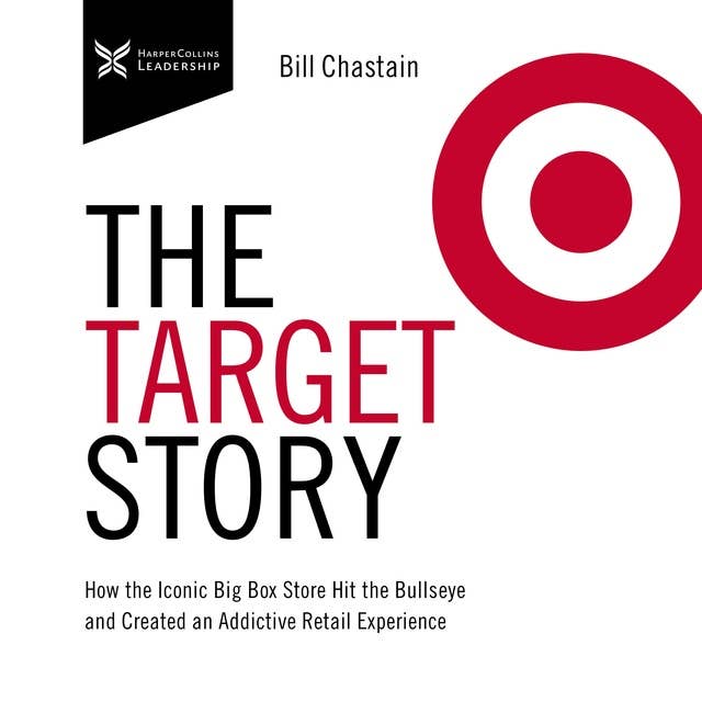 The Target Story: How the Iconic Big Box Store Hit the Bullseye and Created an Addictive Retail Experience
