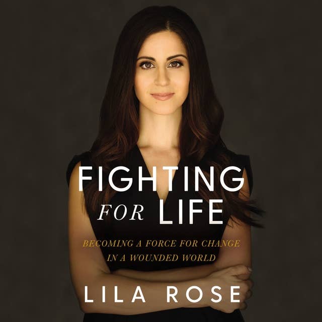 Fighting for Life: Becoming a Force for Change in a Wounded World