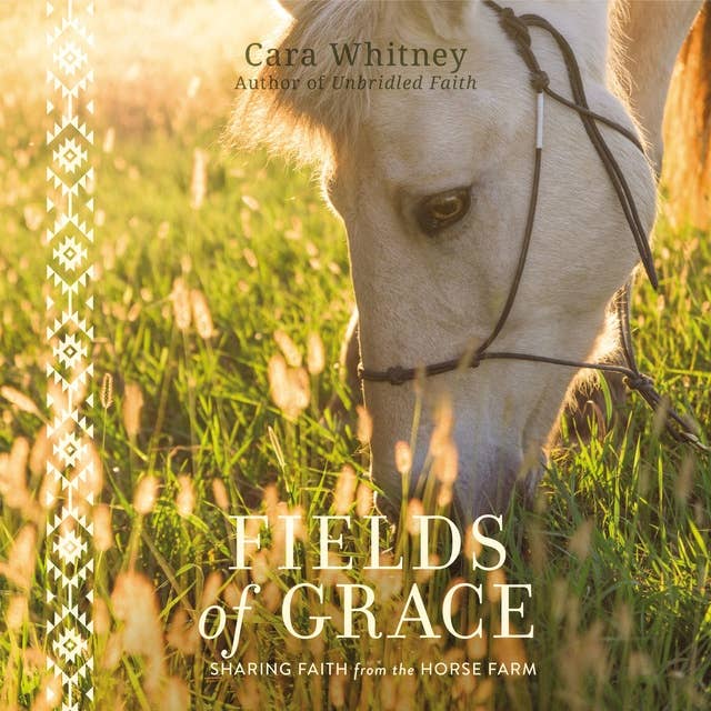 Fields of Grace: Sharing Faith from the Horse Farm