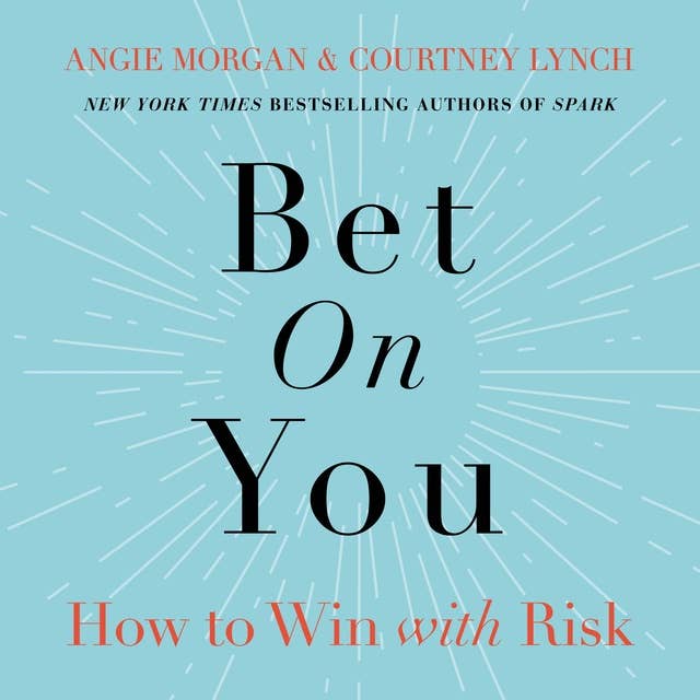 Bet on You: How to Win with Risk