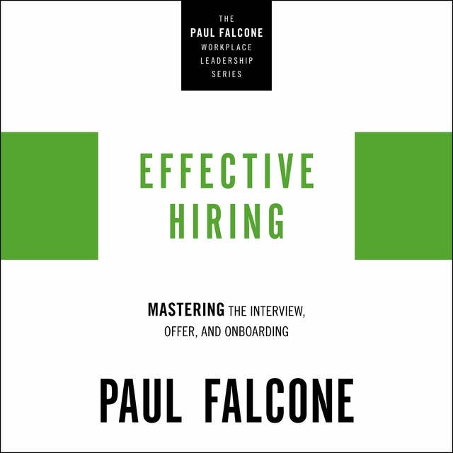 Effective Hiring: Mastering the Interview, Offer, and Onboarding
