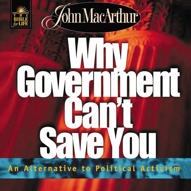Cover for Why Government Can't Save You: An Alternative to Political Activism