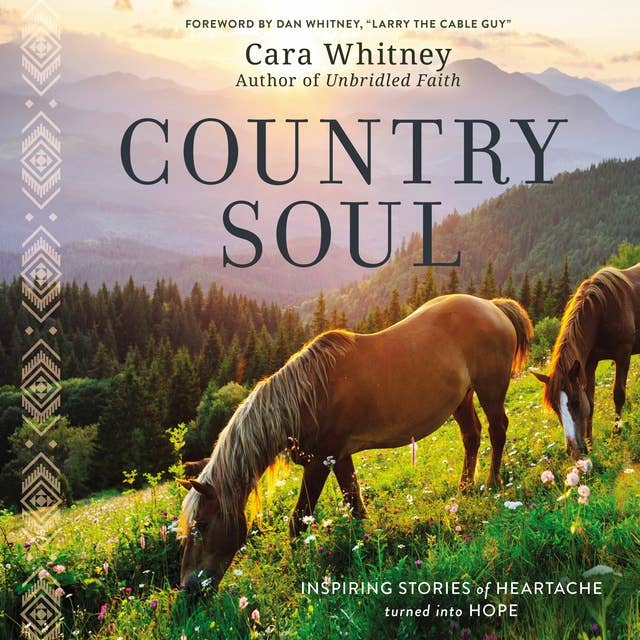 Country Soul: Inspiring Stories of Heartache Turned into Hope
