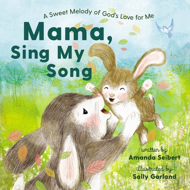 Mama, Sing My Song: A Sweet Melody of God's Love for Me