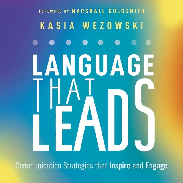Language That Leads: Communication Strategies that Inspire and Engage