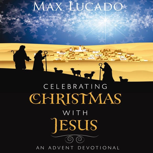 Celebrating Christmas with Jesus: An Advent Devotional