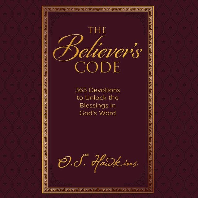 The Believer's Code: 365 Devotions to Unlock the Blessings in God’s Word