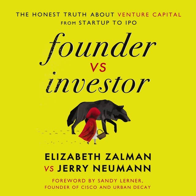 Founder vs Investor: The Honest Truth About Venture Capital from Startup to IPO