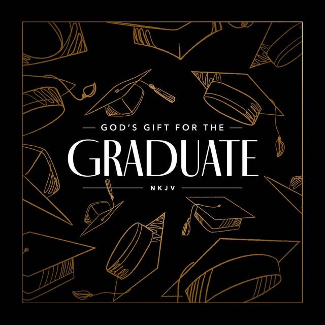 God's Gift for the Graduate NKJV