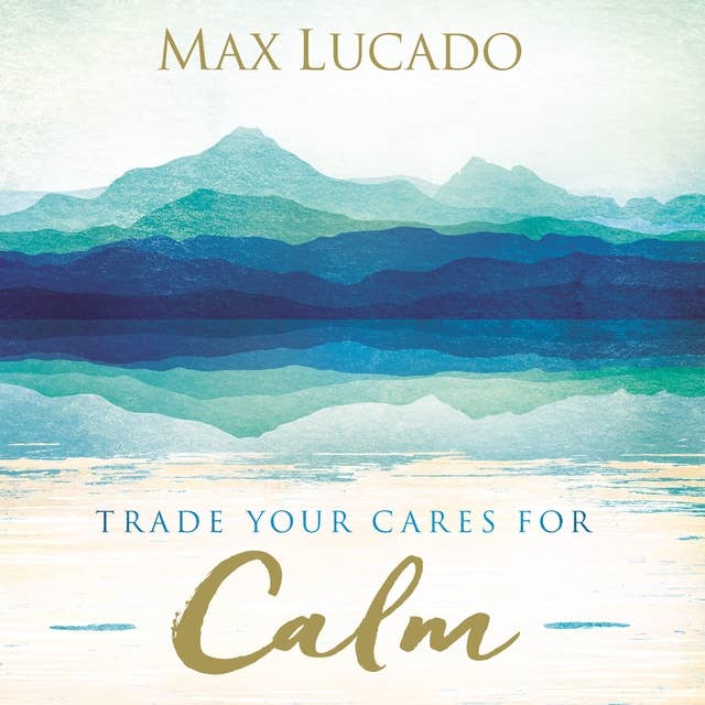 Cover for Trade Your Cares for Calm