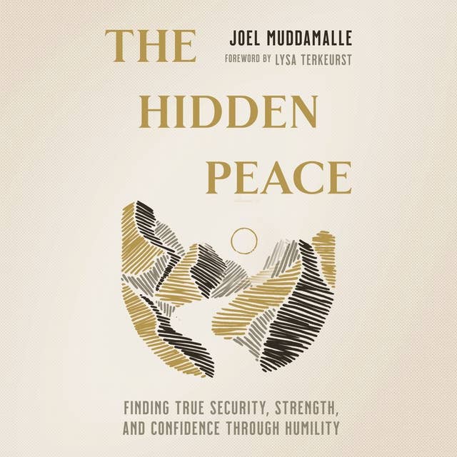The Hidden Peace: Finding True Security, Strength, and Confidence Through Humility