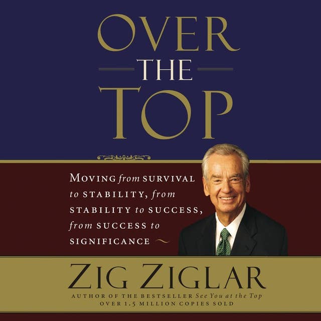 Over the Top: Moving from survival to stability, from stability to success, from success to significance