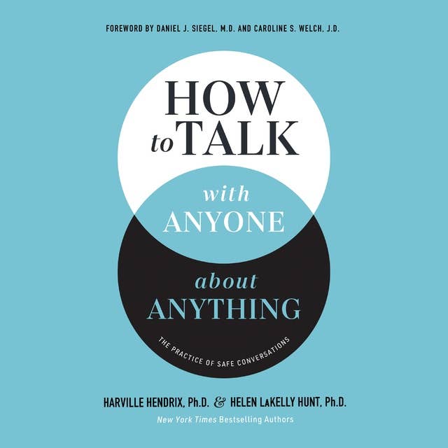 How to Talk with Anyone about Anything: The Practice of Safe Conversations