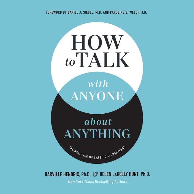 How to Talk with Anyone about Anything: The Practice of Safe Conversations 