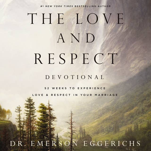 The Love and Respect Devotional: 52 Weeks to Experience Love and   Respect in Your Marriage