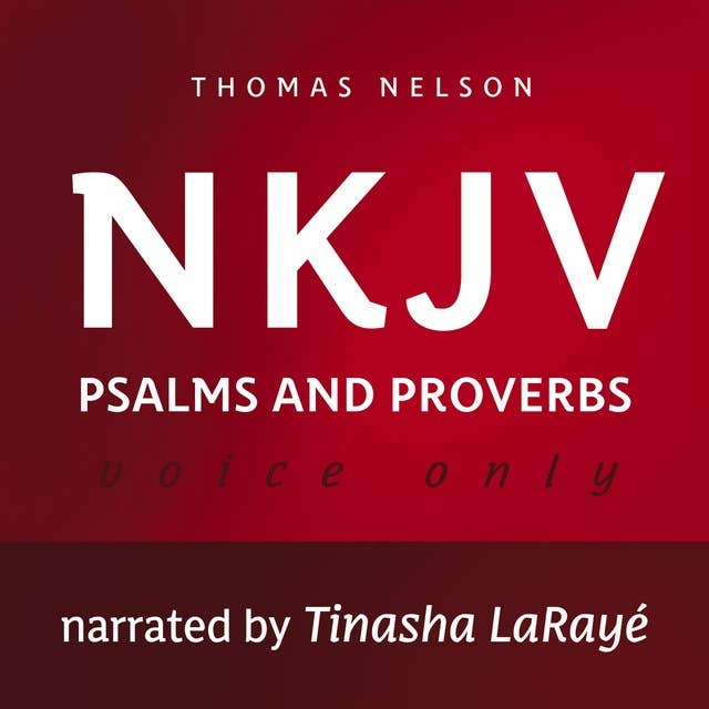 Voice Only Audio Bible - New King James Version, NKJV (Narrated by Tinasha LaRayé): Psalms and Proverbs