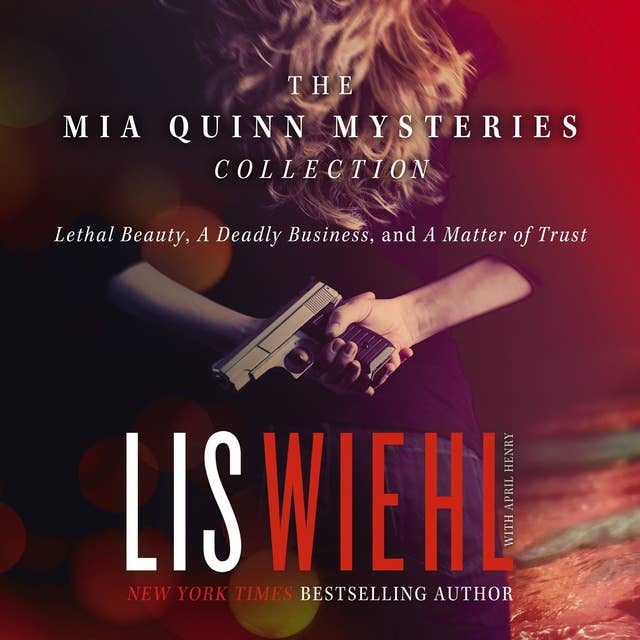 The Mia Quinn Mysteries Collection (Includes Three Novels): Lethal Beauty, A Deadly Business, and A Matter of Trust