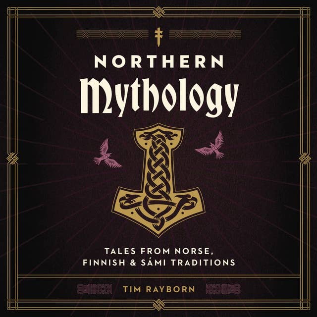 Northern Mythology: Tales from Norse, Finnish, and Sámi Traditions