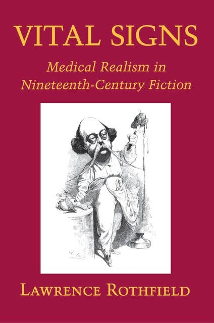 Vital Signs: Medical Realism in Nineteenth-Century Fiction