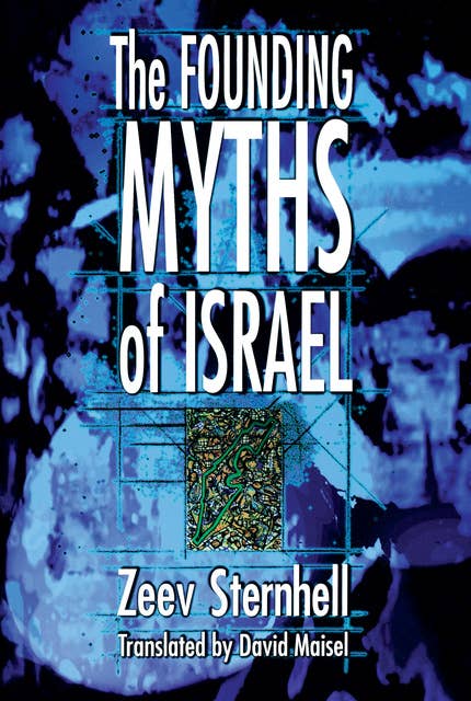 The Founding Myths of Israel: Nationalism, Socialism, and the Making of the Jewish State