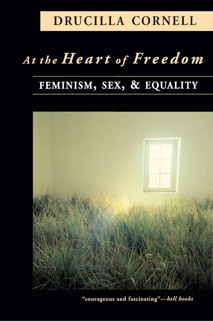At the Heart of Freedom: Feminism, Sex, and Equality