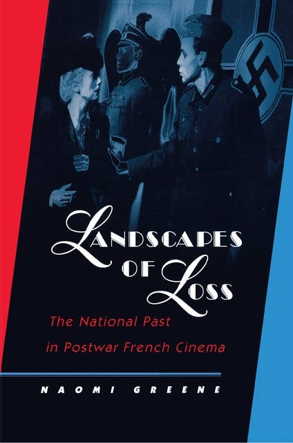 Landscapes of Loss: The National Past in Postwar French Cinema