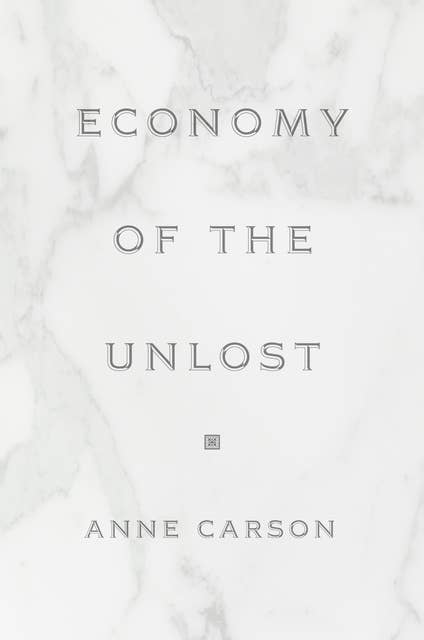 Economy of the Unlost: (Reading Simonides of Keos with Paul Celan)
