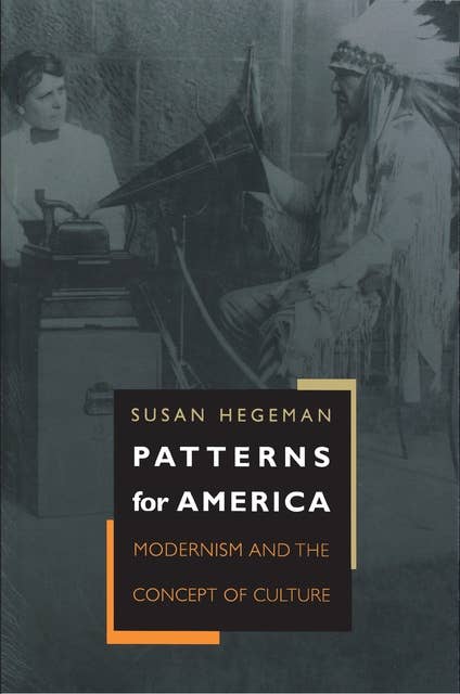 Patterns for America: Modernism and the Concept of Culture
