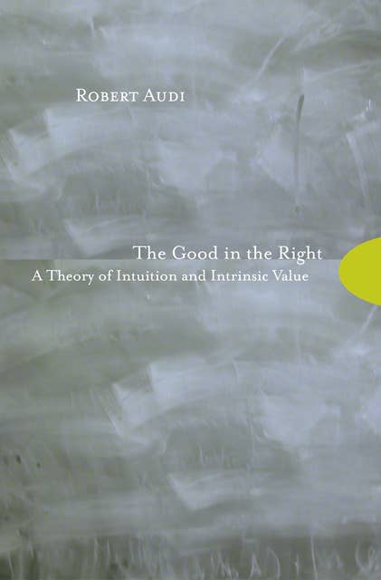 The Good in the Right: A Theory of Intuition and Intrinsic Value