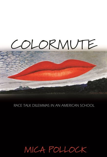 Colormute: Race Talk Dilemmas in an American School