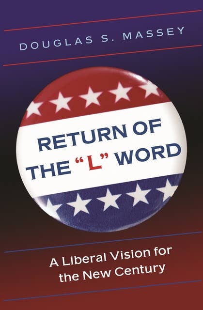 Return of the "L" Word: A Liberal Vision for the New Century