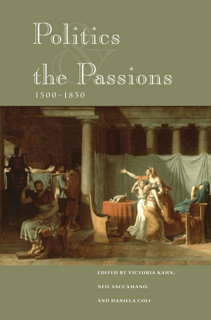 Politics and the Passions, 1500–1850