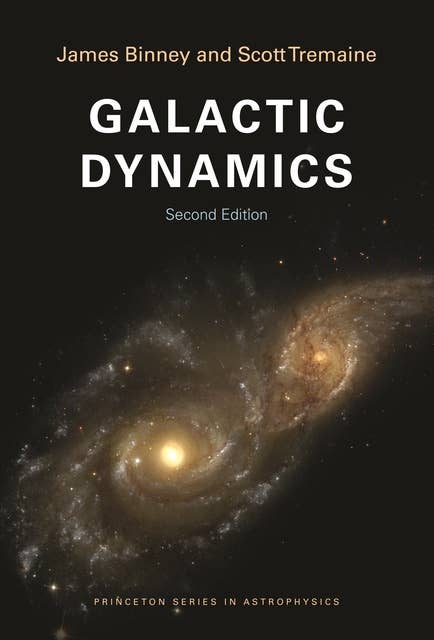 Galactic Dynamics: Second Edition