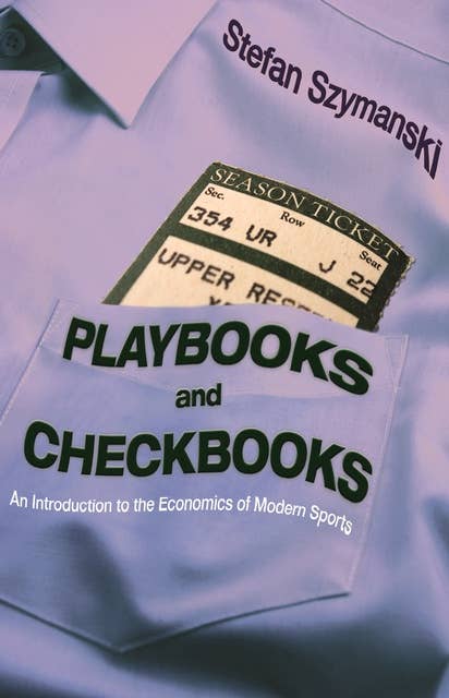 Playbooks and Checkbooks: An Introduction to the Economics of Modern Sports
