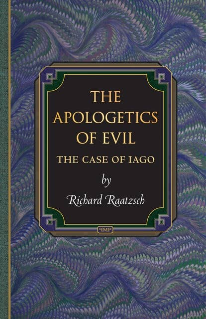 The Apologetics of Evil: The Case of Iago