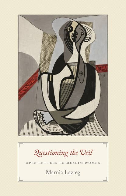 Questioning the Veil: Open Letters to Muslim Women