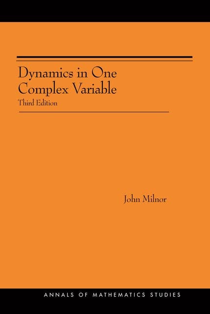 Dynamics in One Complex Variable. (AM-160): Third Edition: (AM-160) - Third Edition