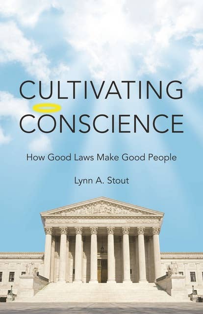 Cultivating Conscience: How Good Laws Make Good People