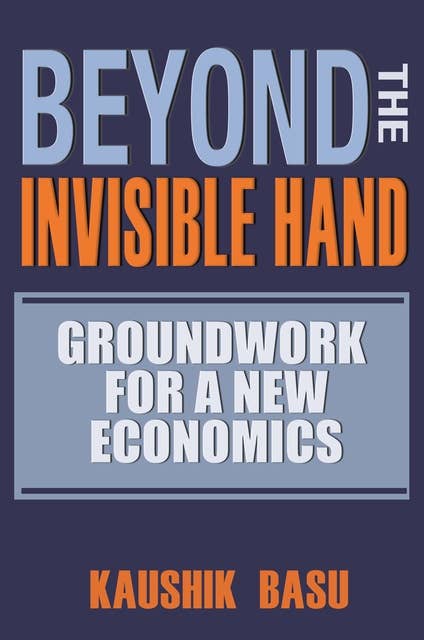 Beyond the Invisible Hand: Groundwork for a New Economics