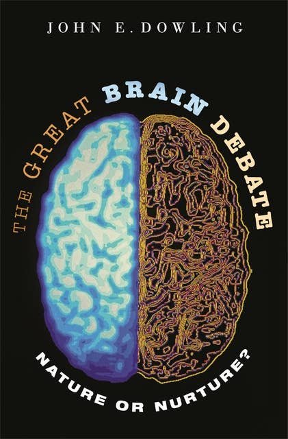 The Great Brain Debate: Nature or Nurture?